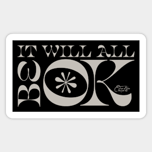 It Will All Be OK Sticker